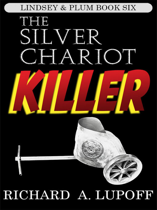 Title details for The Silver Chariot Killer by Richard A. Lupoff - Available
